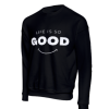 Life is so Good - Unisex Sweatshirt