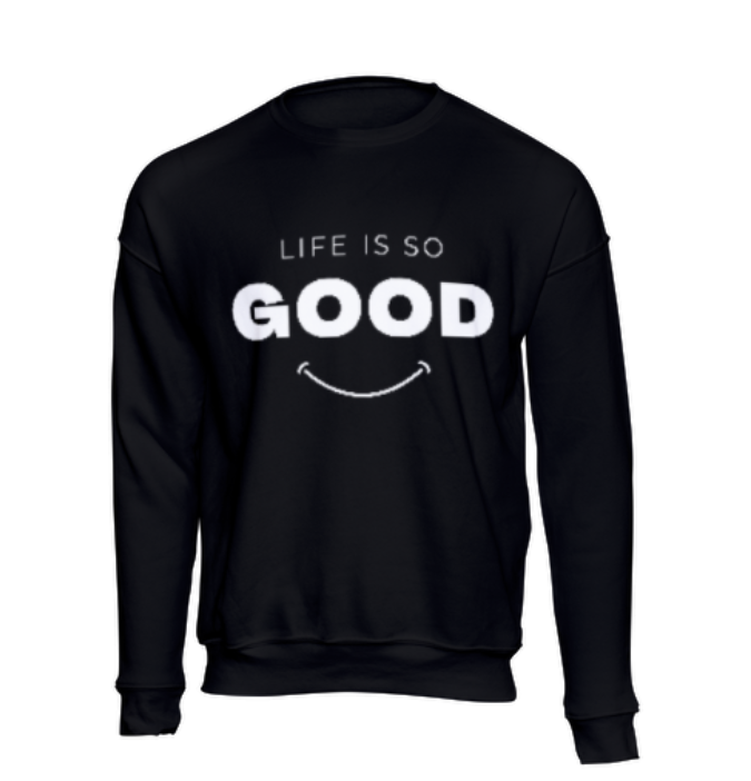 Alternative view of Life is so Good - Unisex Sweatshirt